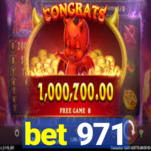 bet 971